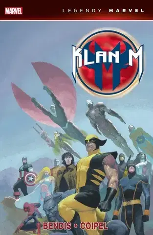 Komiksy Legendy Marvel: Klan M - Brian Michael Bendis,Olivier Coipel