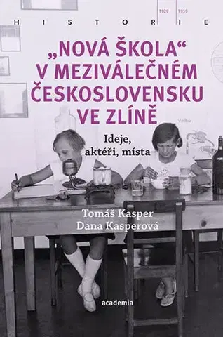Slovenské a české dejiny Nová škola v meziválečném Československu - Dana Kasperová,Tomáš Kasper