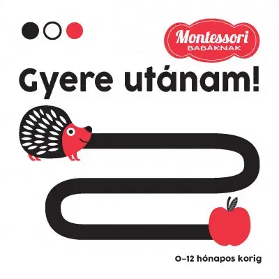 Leporelá, krabičky, puzzle knihy Gyere utánam - Montessori babáknak - Chiara Piroddi
