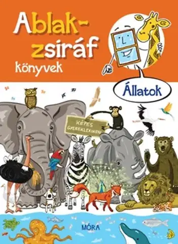 Encyklopédie pre deti a mládež Ablak-zsiráf könyvek - Állatok