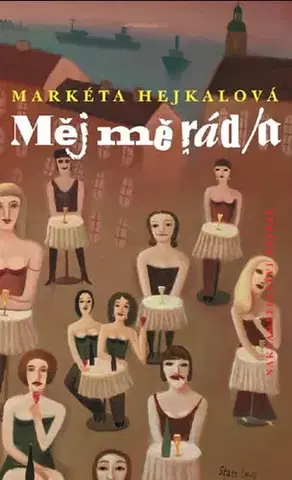 Česká beletria Měj mě rád - Markéta Hejkalová