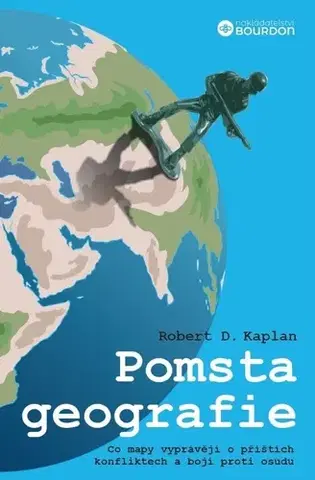 Politológia Pomsta geografie, 2. vydanie - Robert D. Kaplan