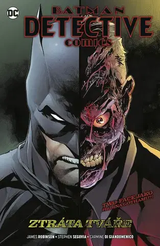 Komiksy Batman Detective Comics 9: Ztráta tváře - Robinson James,Pavel Švanda,Stephen Segovia,Carmine Di Giandomenico