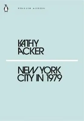 Cudzojazyčná literatúra New York City in 1979 - Kathy Acker
