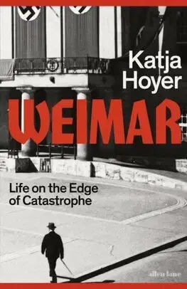 Svetové dejiny, dejiny štátov Weimar - Katja Hoyer