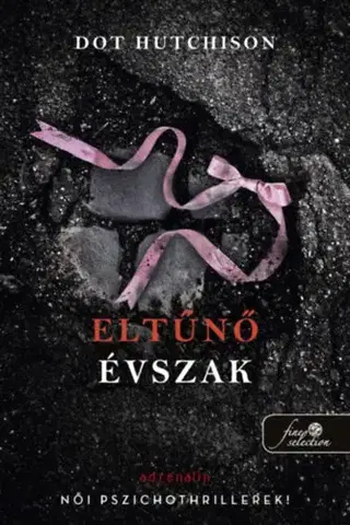Detektívky, trilery, horory Eltűnő évszak - A gyűjtő 4. - Dot Hutchison
