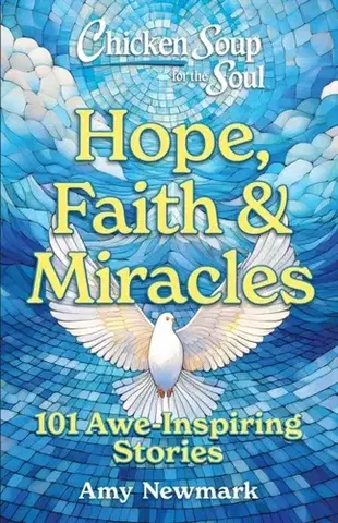 Motivačná literatúra Chicken Soup for the Soul: Hope, Faith & Miracles - Amy Newmark