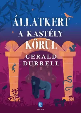 Svetová beletria Állatkert a kastély körül - Gerald Durrell