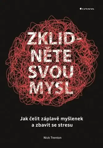 Motivačná literatúra - ostatné Zklidněte svou mysl - Nick Trenton