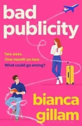 Romantická beletria Bad Publicity - Bianca Gillam