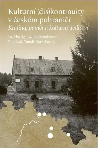 Sociológia, etnológia Kulturní (dis)kontinuity v českém pohraničí - Kolektív autorov
