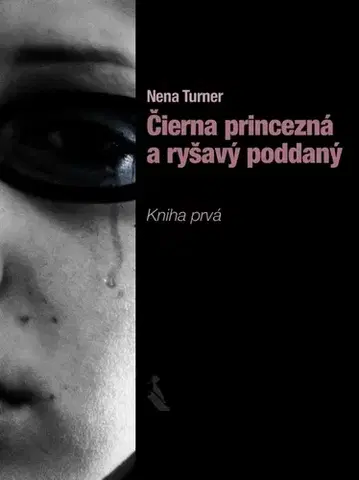 Romantická beletria Čierna princezná a ryšavý poddaný - Nena Turner