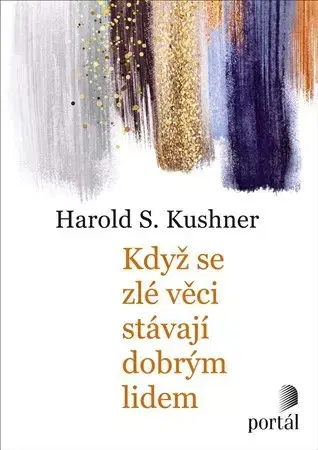 Psychológia, etika Když se zlé věci stávají dobrým lidem - Harold S. Kushner