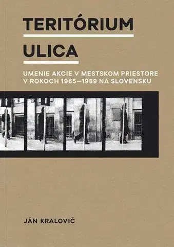 Dejiny, teória umenia Teritórium ulica - Ján Kralovič,Michael Frontczak
