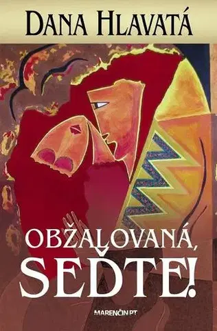 Slovenská beletria Obžalovaná, seďte! - Dana Hlavatá