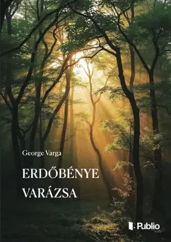 Svetová beletria Erdőbénye varázsa - Varga George