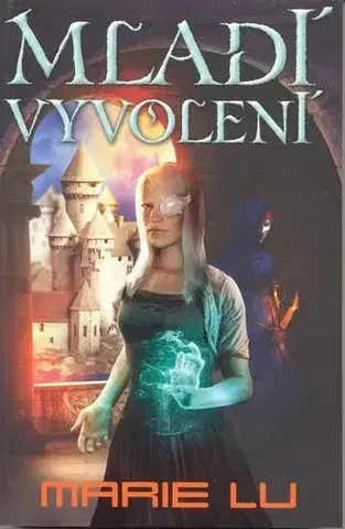 Sci-fi a fantasy Mladí vyvolení - Marie Lu