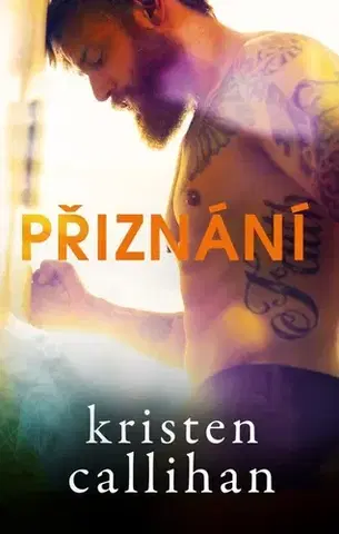 Romantická beletria Přiznání - Kristen Callihan,Zuzana Ľalíková