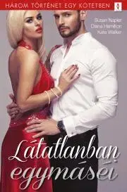 Romantická beletria Látatlanban egymáséi - Hamilton Diana,Susan Napier,Walker Kate