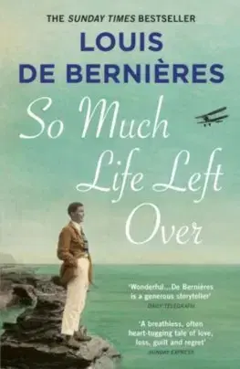 Cudzojazyčná literatúra So Much Life Left Over - Louis de Bernieres