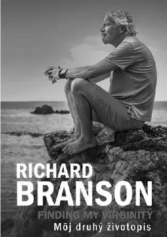 Biznis Finding my virginity - Môj druhý životopis - Richard Branson