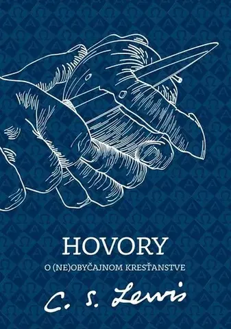 Náboženstvo Hovory o (ne)obyčajnom kresťanstve - C.S. Lewis