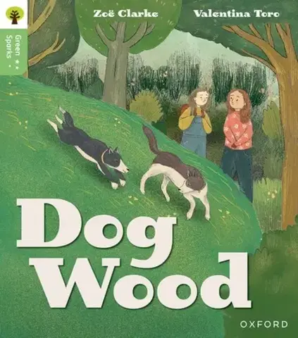 Príprava do školy, pracovné zošity Oxford Reading Tree Green Sparks: Level 3: Dog Wood - Zoe Clarke