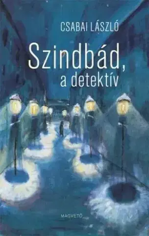 Detektívky, trilery, horory Szindbád a detektív - László Csabai