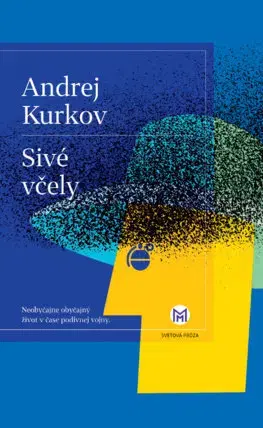 Svetová beletria Sivé včely - Andrej Kurkov,Ján Štrasser