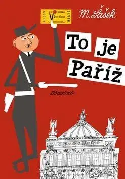 Pre deti a mládež - ostatné To je Paříž - Miroslav Šašek