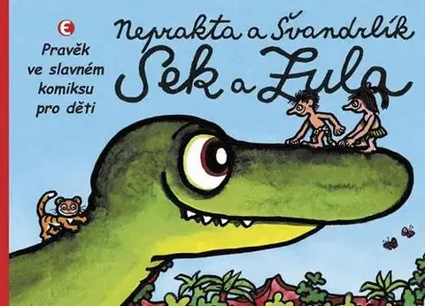 Komiksy Sek a Zula - Pravěk ve slavném komiksu pro děti - 2.vydání - Miloslav Švandrlík