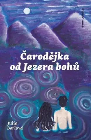 Fantasy, upíri Čarodějka od jezera bohů - Julie Borlová