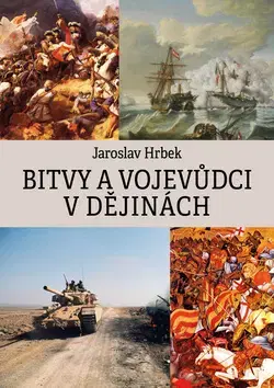 Vojnová literatúra - ostané Bitvy a vojevůdci v dějinách - Jaroslav Hrbek