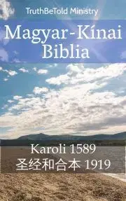 Kresťanstvo Magyar-Kínai Biblia - TruthBeTold Ministry