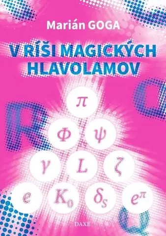Krížovky, hádanky, hlavolamy V ríši magických hlavolamov - Marián Goga