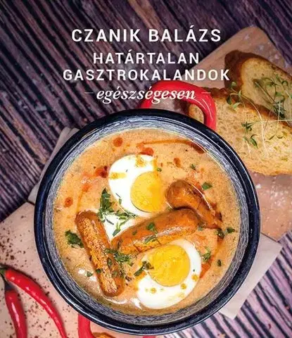 Kuchárky - ostatné Határtalan Gasztrokalandok Egészségesen - Balázs Czanik
