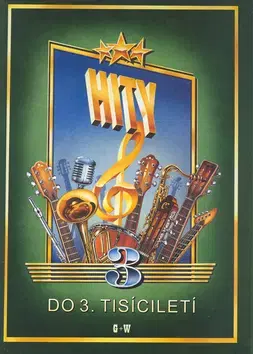 Hudba - noty, spevníky, príručky Hity do 3. tisíciletí 3 - Kolektív autorov