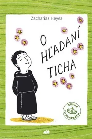 Kresťanstvo O hľadaní ticha - Zacharias Heyes