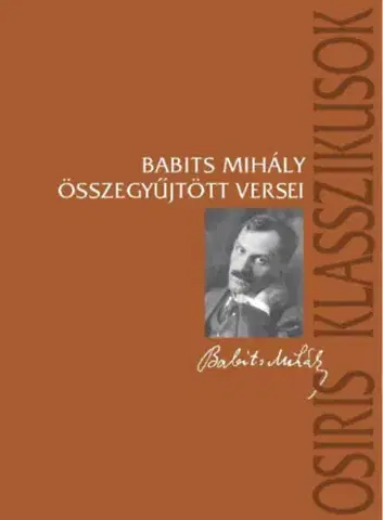Poézia - antológie Babits Mihály összegyűjtött versei - Mihály Babits