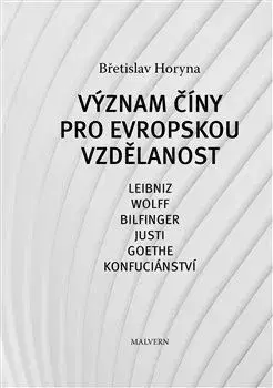 Filozofia Význam Číny pro evropskou vzdělanost - Břetislav Horyna