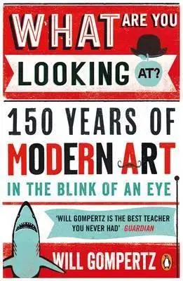 Výtvarné umenie What Are You Looking At - Gompertz Will