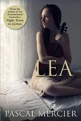 Cudzojazyčná literatúra Lea - Pascal Mercier,Shaun Whiteside