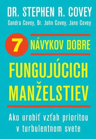 Rozvoj osobnosti 7 návykov dobre fungujúcich manželstiev - Stephen R. Covey,Kolektív autorov