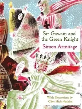 Cudzojazyčná literatúra Sir Gawain and the Green Knight - Simon Armitage,Clive Hicks-Jenkins