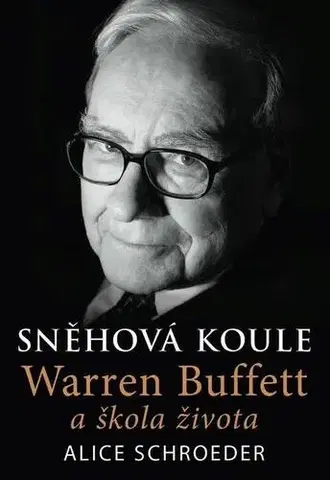 Motivačná literatúra - ostatné Sněhová koule - Alice Schroeder