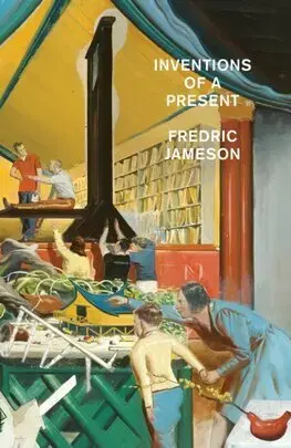 Filozofia Inventions of a Present - Fredric Jameson