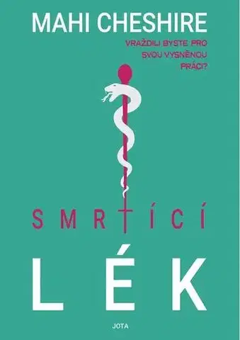 Detektívky, trilery, horory Smrtící lék - Mahi Cheshire