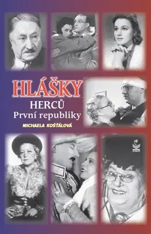 Biografie - ostatné Hlášky herců První republiky - Michaela Kosťálová