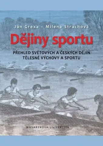 Pre vysoké školy Dějiny sportu - Jan Grexa,Milena Strachová
