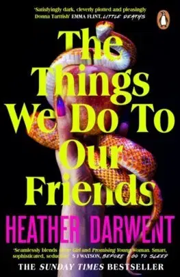 Svetová beletria The Things We Do To Our Friends - Heather Darwent